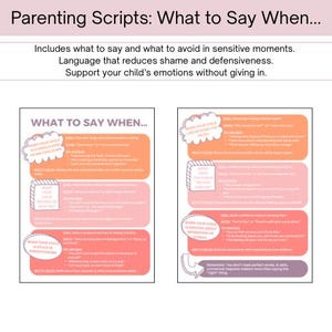 May include: A parenting guide titled "Parenting Scripts: What to Say When..." with text on what to say and avoid in sensitive moments. The guide includes two panels with text in orange, pink, and white, with the text "What to Say When..." at the top.