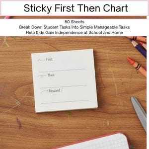 May include: A pad of white sticky notes labelled "Sticky First Then Chart". The notes are designed to help children manage tasks. The words "First", "Then", and "Reward" are printed on the notes. 50 sheets are included.
