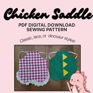 Classic, Lace, or Dinosaur Chicken Saddle Sewing Pattern (Digital PDF Download)