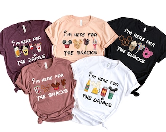 I'm Here For The Snacks, I am Here For The Drinks, Family Shirt, Disney Food Beer Shirts, Disneyland Shirts, Disneyworld Vacation T-shirt