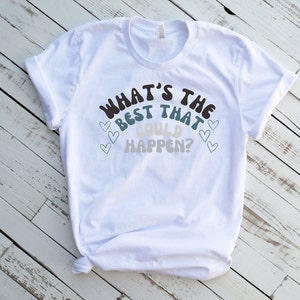What&#39;s The Best That Could Happen Tee (Grey)