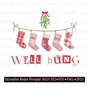 Well Hung Christmas Stockings Digital Download Png Jpeg Pdf Christmas Spirit Holiday Party Shirts Mistletoe Comical Christmas Holiday Decor