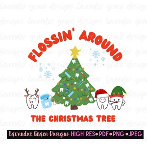 May include: A Christmas-themed design featuring two cartoon teeth, one wearing a Santa hat and the other a green elf hat, standing in front of a green Christmas tree decorated with dental floss, toothbrushes, and toothpaste. The text "Flossin' Around The Christmas Tree" is written in red letters above the tree.