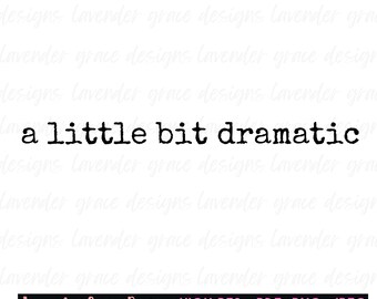Ein bisschen dramatische Digitaler Download Png Jpeg Pdf Schauspielerin im Training über stimulierte Mama Kinder lustiges Hemd Prinzessin Training Drama Club
