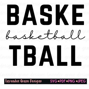 May include: Black and white graphic design with the text "BASKE basketball TBALL" and the text "Lavender Grace Designs SVG PDF PNG JPEG" at the bottom.