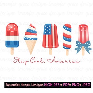Può includere: Illustrazione di gelati e un cono gelato nei colori rosso, bianco e blu, a tema patriottico. L'immagine include il testo "Stay Cool, America". La parte inferiore dell'immagine contiene il testo "Lavender Grace Designs HIGH RES • PDF • PNG • JPEG".