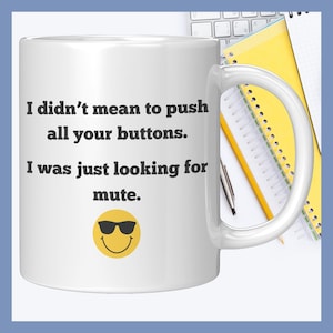 Ich wollte nicht alle Ihre Knöpfe drücken, ich habe nur nach einer stummen weißen Keramiktasse, lustigen Kaffeetasse, Kaffee-Liebhaber-Geschenk, Geschenk für Freund gesucht