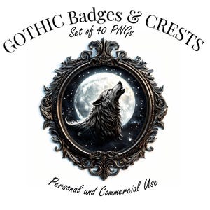 Könnte beinhalten: Eine gotische Illustration mit einem heulenden Wolf vor einem Vollmond und Sternenhimmel, eingerahmt von einem dunklen, verzierten Rahmen. Das Bild enthält den Text "Gothic Badges & Crests" und "Set of 40 PNGs" sowie "Personal and Commercial Use".
