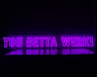You Betta Werk Neon Sign, Rupaul's Drag Race Merch, LGBT Neon Sign, Neon Light, LED light, Neon Sign with Dimmer, Drag Race Catchphrase