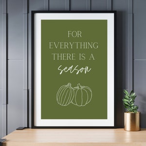 For Everything There is a Season Digital Wall Art, INSTANT Download, Fall Art, Art Print, Christian Decor, Ecclesiastes 3, Autumn Decor