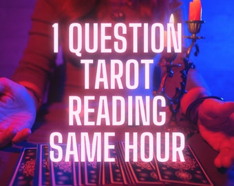 One question tarot reading, same day, same hour, tarot reading, psychic reading, one question reading