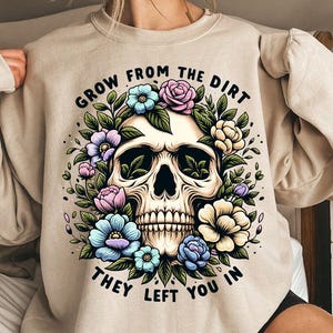 Groeien uit het vuil dat ze je hebben achtergelaten in png l bloemen schedel l inspirerende png l afdrukbestand l schedel png l sublimatie ontwerp l digitale download