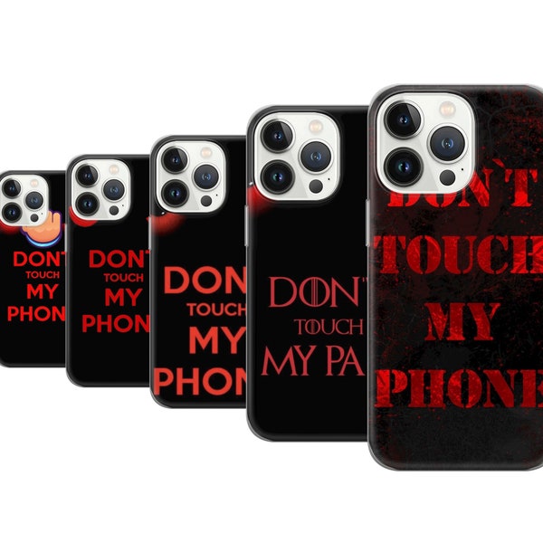 Berühren Sie nicht mein Telefon. Hülle passend für iPhone15, 14, 13, 12, 8+, XR, 11 & Samsung S10, S21, A50, A51, A53, Huawei P20, P30