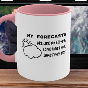 Funny Meteorologist Two Toned Coffee Mug, 11oz, Funny, Humor, Gift for Her Him, Present, Birthday, Holiday
