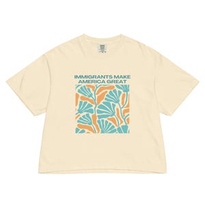 Immigrants Make America Great Women&#39;s Boxy Crop Top