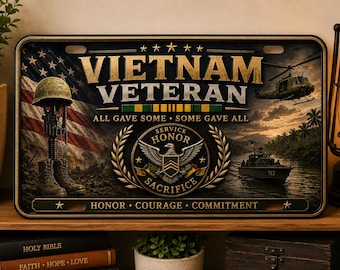 Vietnam Veteran Aluminum License Plate – Honor, Courage, Sacrifice (All Gave Some) 0008