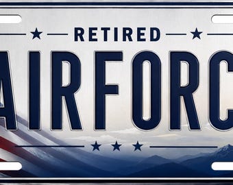 Retired Air Force Inspired 12x6 Aluminum License Plate | Patriotic Veteran Gift | Military Retirement Decor | Custom Novelty Auto Tag