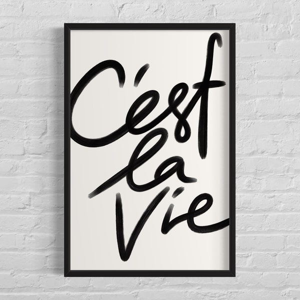 Cest La Vie Poster Print, That’s Life Black Paint Typography Wall Art, Quote Home Decor, Minimalistic Wall Art, Printable Digital Downloads