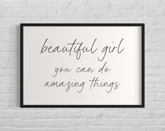 Beautiful Girl You Can Do Amazing Things Print, Quote Wall Art, Inspirational Poster, Office Wall Art, Digital Download, Printable