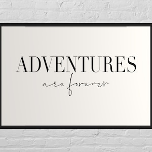 Impresión de arte mural &quot;Las aventuras son eternas&quot;, póster tipográfico en blanco y negro, decoración minimalista para el hogar, arte de viaje, imprimible, descarga digital