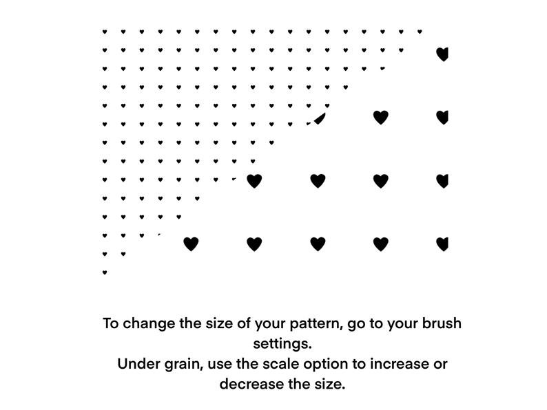 A black and white image showing a pattern of hearts. The hearts are arranged in a grid pattern, with the hearts getting smaller as they go up and to the right. The text below the image reads: "To change the size of your pattern, go to your brush settings. Under grain, use the scale option to increase or decrease the size."