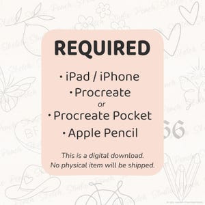 Information image explaining requirements for a digital Procreate product. Text lists required items: iPad or iPhone, Procreate or Procreate Pocket app, and Apple Pencil. Notes that this is a digital download and no physical item will be shipped. Subtle faded background with collage of the designs.