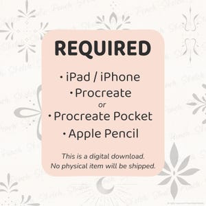 Informational listing image explaining requirements for a digital Procreate product. Text lists required items: iPad or iPhone, Procreate or Procreate Pocket app, and Apple Pencil. Notes that this is a digital download and no physical item will be shipped. Displayed on a soft neutral background with subtle ornamental patterns