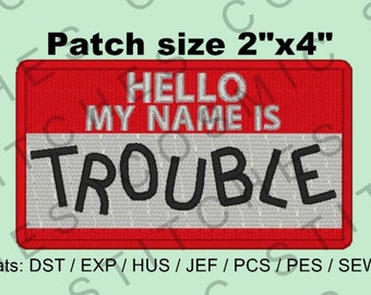 Name Tag Trouble Embroidery design file 2"x4"