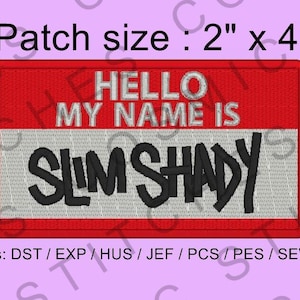 May include: Red and white embroidered patch with the text "Hello My Name Is Slim Shady" in black lettering. The patch is 2 inches by 4 inches.