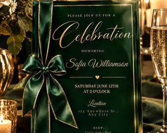 May include: A rectangular dark green invitation card featuring gold text that reads: PLEASE JOIN US FOR A Celebration HONORING Sofia Williamson SATURDAY JUNE 12TH AT 2 O'CLOCK Location 123 Anywhere St., Any City RSVP: (123) 456-7890. A dark green satin ribbon bow is attached to the left side.