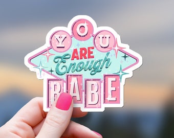 You Are Enough Babe Sticker, 4" Vintage Retro Sign Sparkly Waterproof Water Bottle Self Care Positivity Kindness Quotes Motivational Sayings