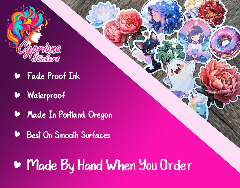 May include: A collection of colorful stickers featuring various designs, including a ghost, a donut, a flower, and a cat. The stickers are made with fade-proof ink and are waterproof. They are made by hand in Portland, Oregon and are best used on smooth surfaces. The text "Cypriana Stickers" is visible in the image.