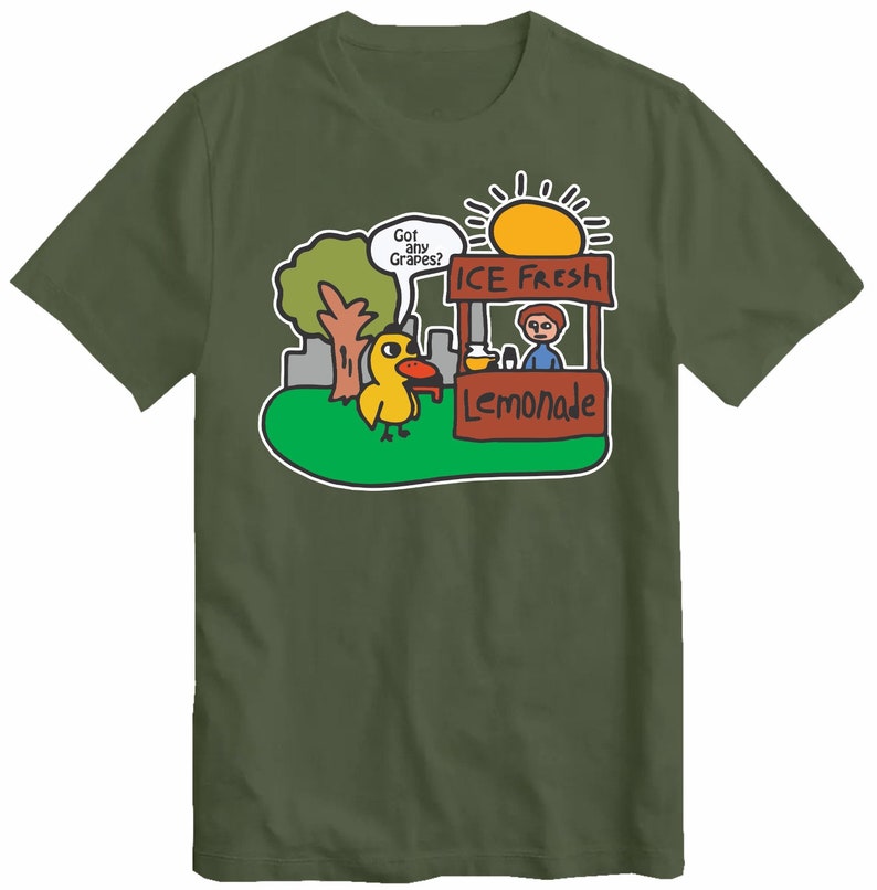 Got Any Grapes Lemonade Tshirt Funny Memes Jokes Duck Song Humor Movie