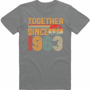 Customise Any Year Together Since 1963 Vintage Couple 60th Wedding Anniversary T-Shirt Husband Wife Boyfriend Girlfriend T Shirt Tee Top