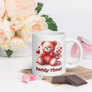 Teddy Time... Mug, Valentines Day Gift, Valentines Gift for Her/Him, Valentines Gift for Girl, Funny Valentines, FREE Shipping!