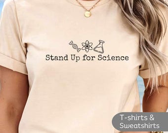 Stand Up for Science Shirt Science is Real Sweatshirt, Science Teacher Researcher Gift Resist I’m with Science Minimalist Progressive Gift