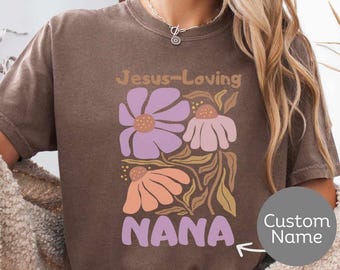 Comfort Colors Christian Grandma Shirt, Jesus Loving Nana Sweatshirt, Faith Based Floral Mimi T-Shirt, Retro Christian Mothers Day Tee Gift