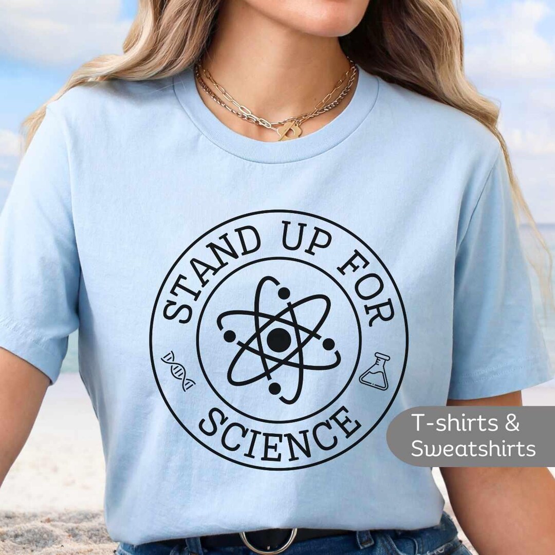 Stand up for Science Shirt Science is Real Sweatshirt, Science Teacher ...
