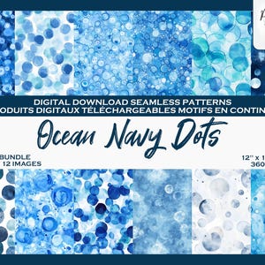 Op de afbeelding: Een digitale downloadbundel van 12 naadloze patronen met blauwe en witte aquarel stipontwerpen. De tekst "Ocean Navy Dots" wordt weergegeven in een handschrift. Elke afbeelding is 30,48 cm x 30,48 cm.