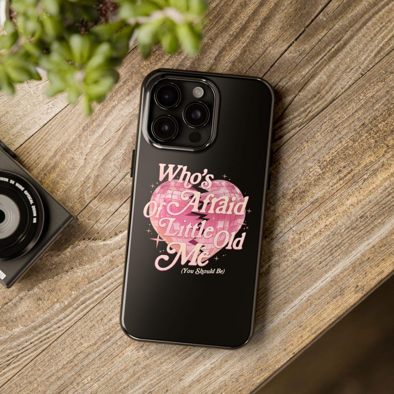 Who's Afraid of Little Old Me Tough Phone Cases Swifty Phone Case taylor Phone Case Gift for Her Protection Case Funny Quote Phone Case image 7