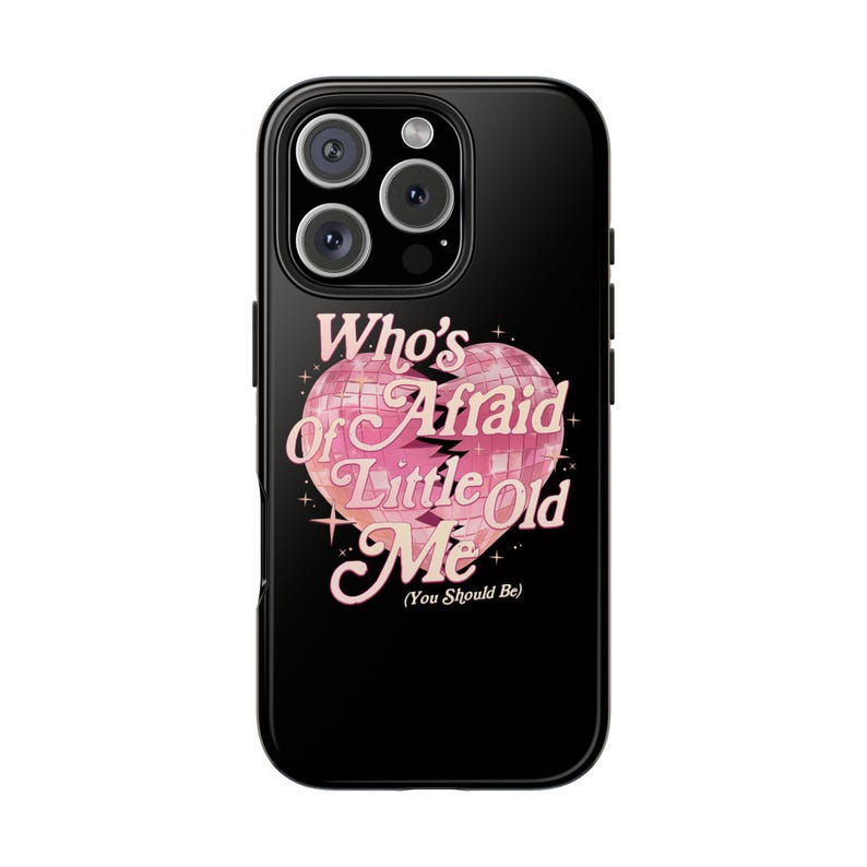 Who's Afraid of Little Old Me Tough Phone Cases Swifty Phone Case taylor Phone Case Gift for Her Protection Case Funny Quote Phone Case image 1