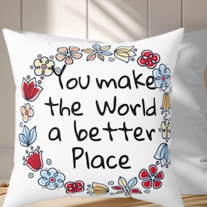 Almohada edificante para amigos Almohada de agradecimiento por la amistad Haces del mundo un lugar mejor Almohada de vibraciones positivas Regalos familiares, reversible