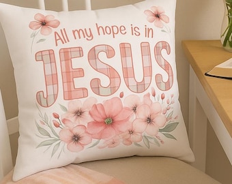 Floral Inspirational Pillow, Christian Home Decor, Gift for Faith