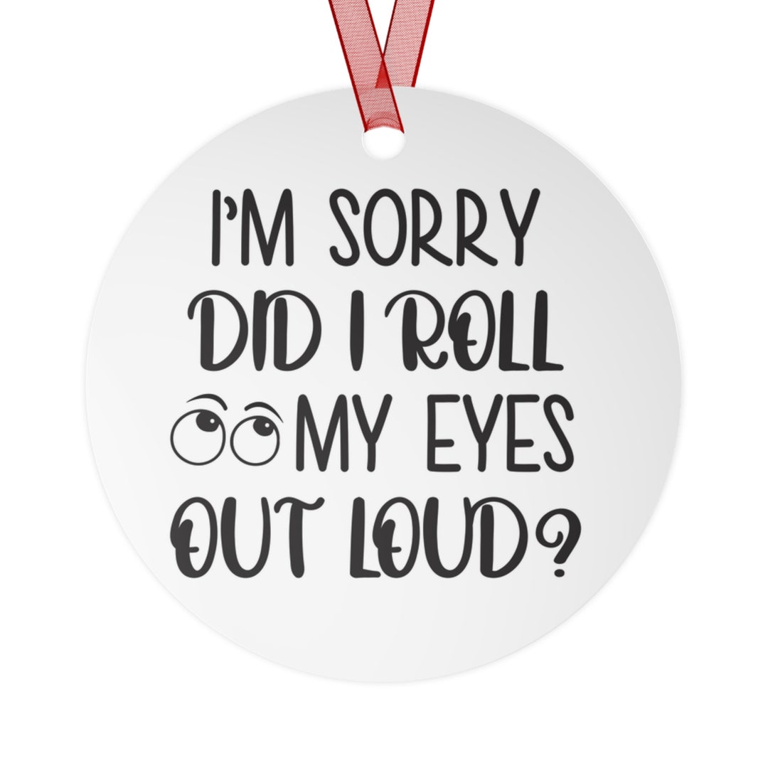 Funny Christmas Ornaments Roll Eyes Sarcastic Gift Funny Etsy