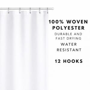May include: A plain white shower curtain hanging from a rod with twelve metal rings. The text on the right reads: 100% WOVEN POLYESTER, DURABLE AND FAST DRYING, WATER RESISTANT, 12 HOOKS. The curtain features a clean, solid white fabric design.