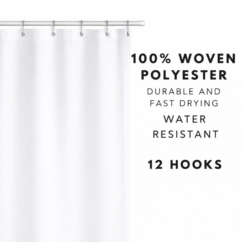 May include: A plain white shower curtain hanging from a rod with twelve metal rings. The text on the right reads: 100% WOVEN POLYESTER, DURABLE AND FAST DRYING, WATER RESISTANT, 12 HOOKS. The curtain features a clean, solid white fabric design.