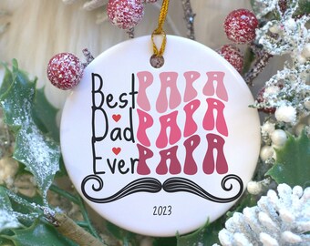 Personalized Ornament, Gift for Dad, Gift for Him, Great Gift Idea, Christmas Gift, Dad's Gift, Custom Ornament 2023, Best Dad Ever Ornament