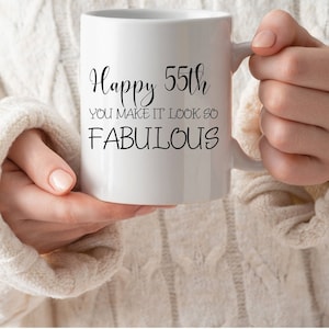 Funny 55th birthday gift, 55th birthday mug, 55 year old birthday gifts for him her, Happy 55th birthday, 55th bday party, 55th birthday gag