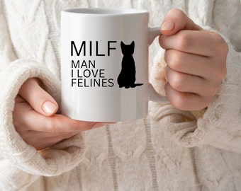 MILF Cat Coffee Mug Man I Love Felines Cup Cat Lover Gift for Mom Dad Wife Girlfriend Boyfriend, Valentine's Day Funny Kitty Mug, Women Men