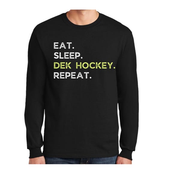 Dek Hockey Shirt Funny Eat Sleep Dek Hockey Repeat Tshirt Dek Hockey Shirt Funny Eat Sleep Dek Hockey Repeat Tshirt